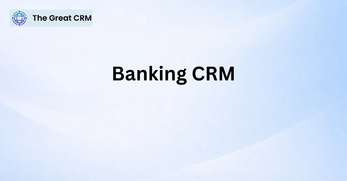 Banking CRM