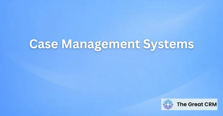 Case Management Systems