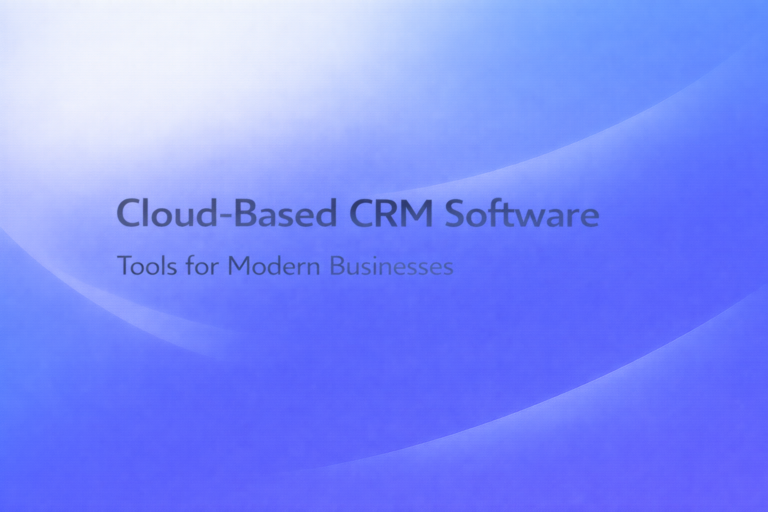 Cloud-Based CRM Software Tools