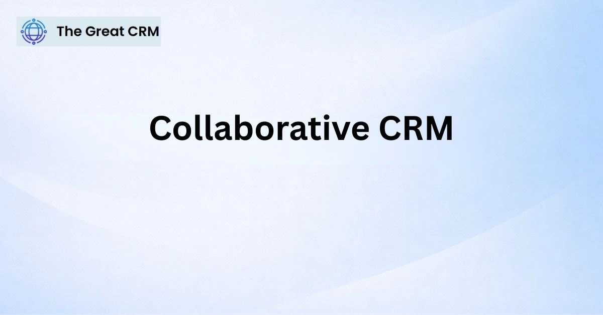 Collaborative CRM