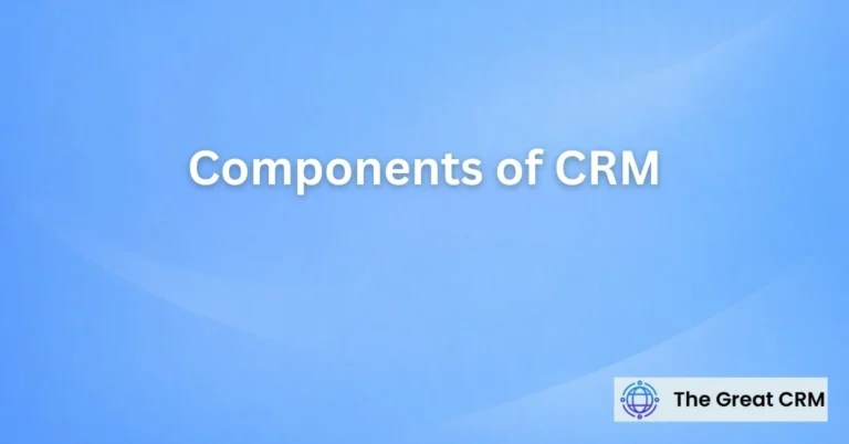 Components of CRM