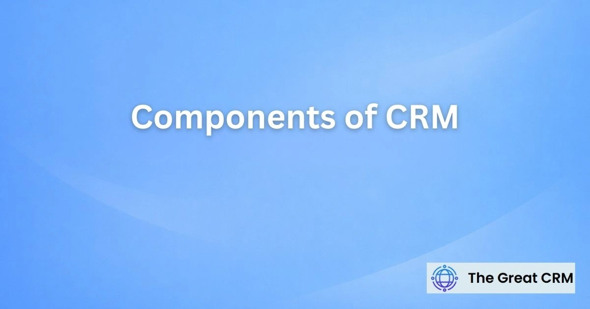 Components of CRM