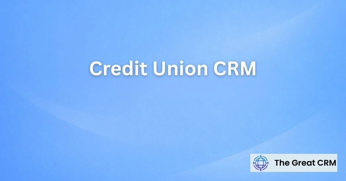 Credit Union CRM