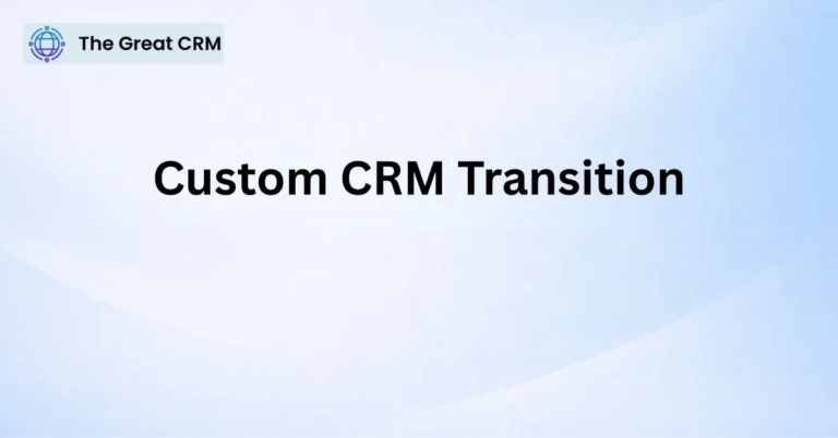 Custom CRM Transition