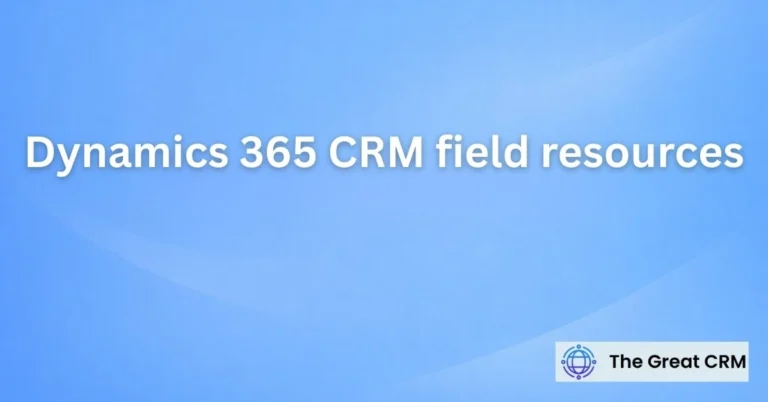 Dynamics 365 CRM field resources