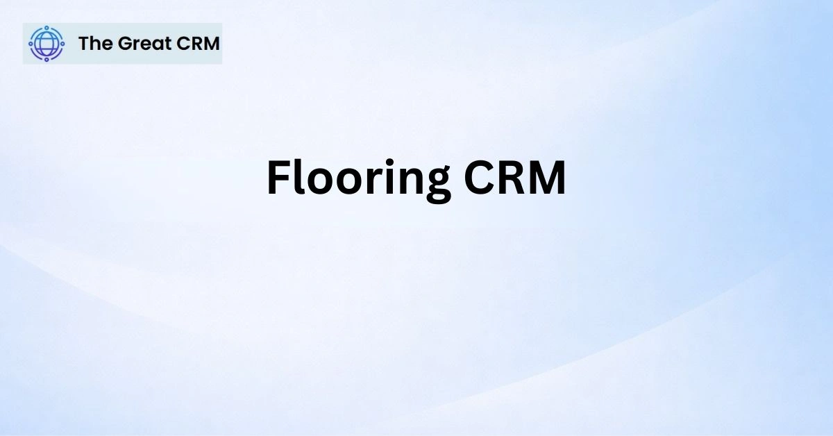 Flooring CRM