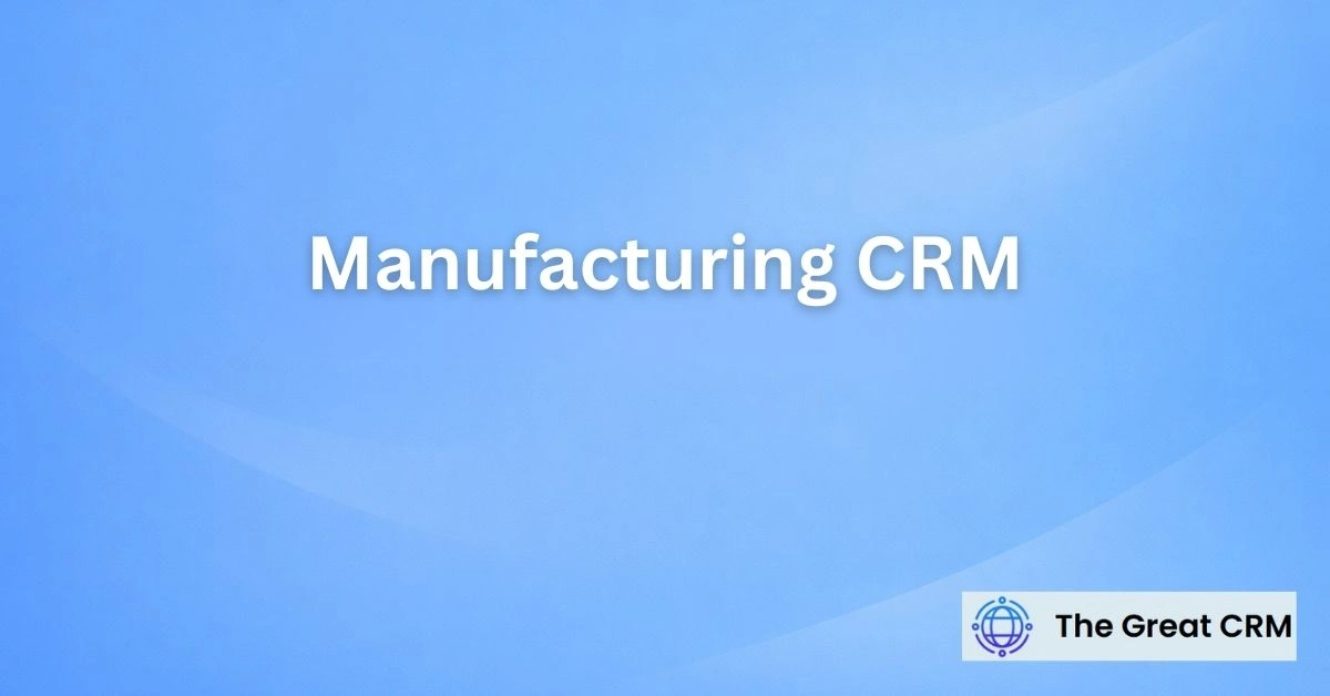 Manufacturing CRM
