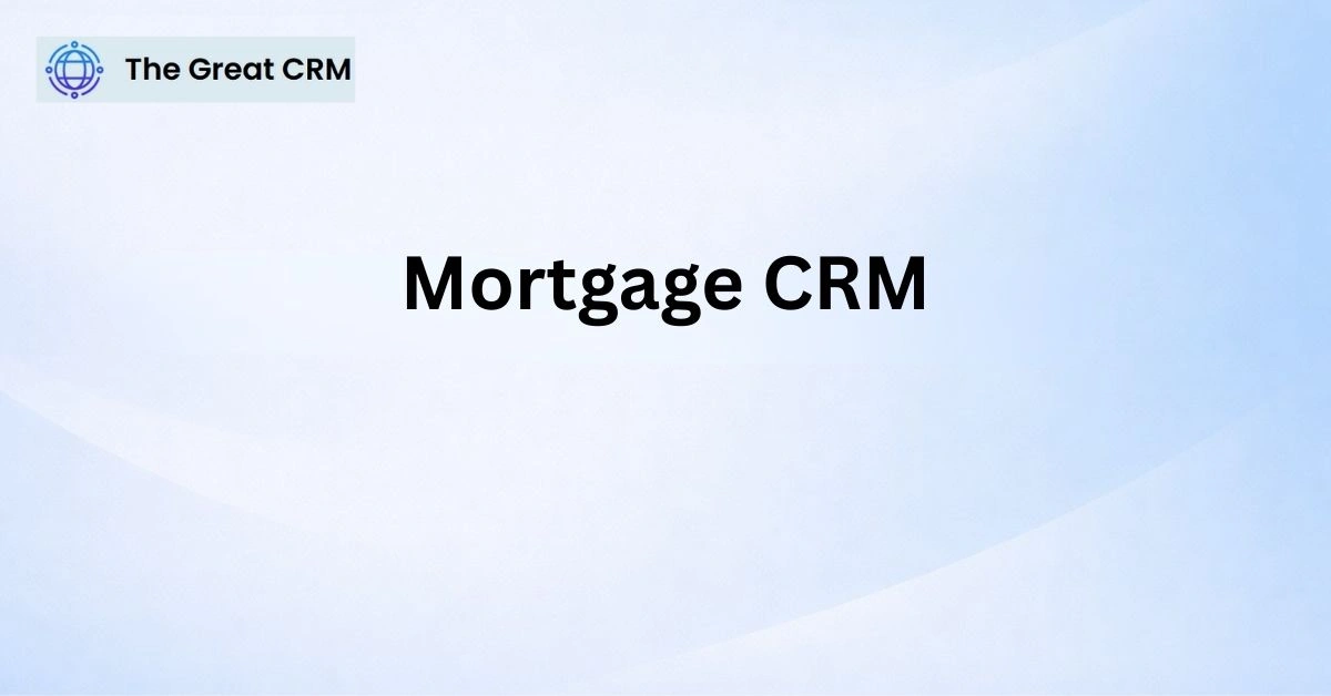 Mortgage CRM