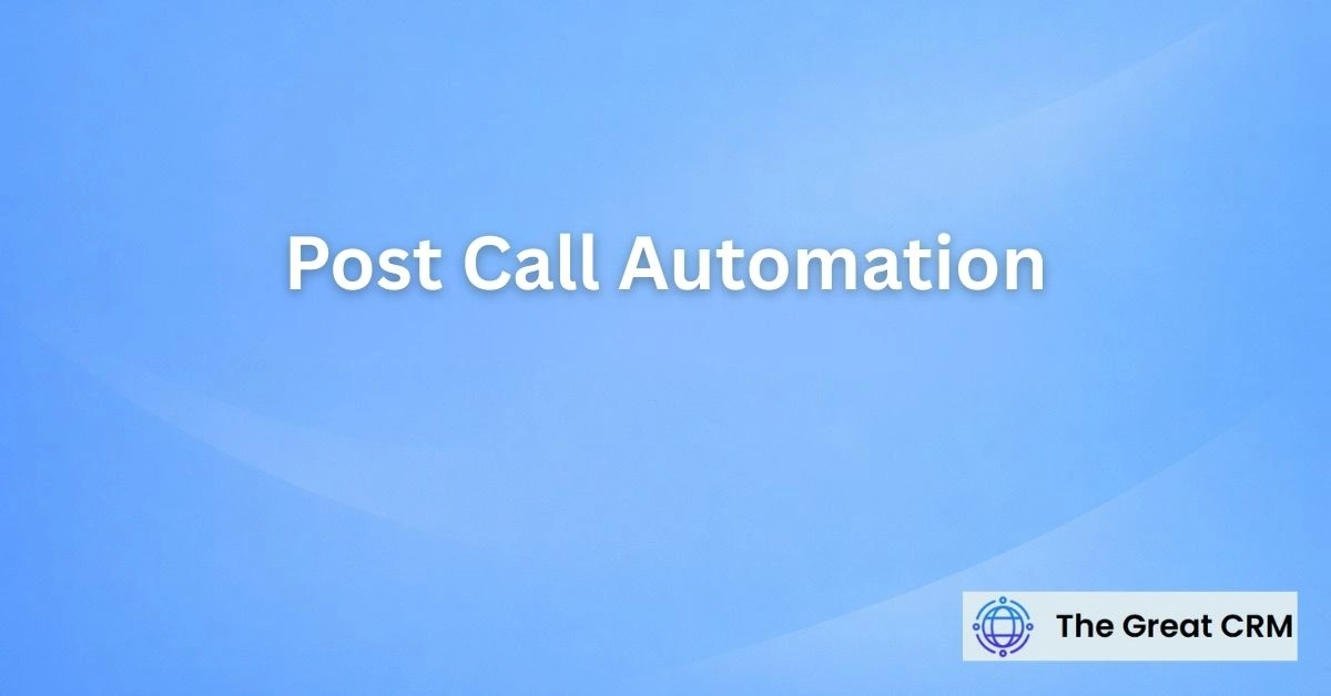 Post-Call Automation