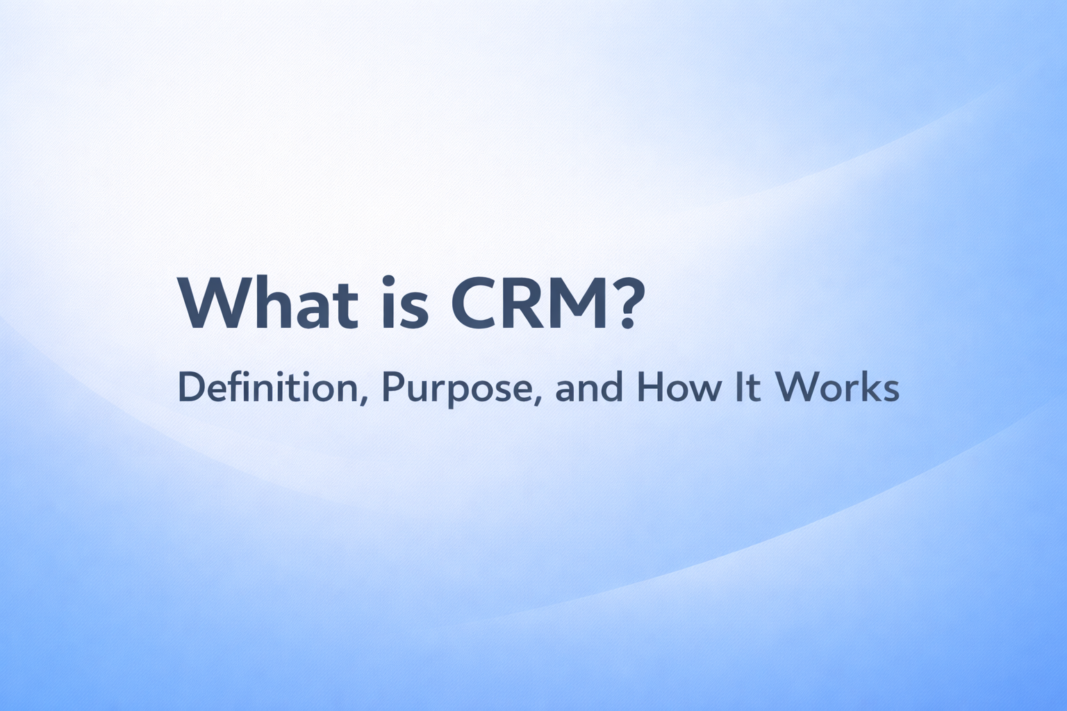 What Is CRM
