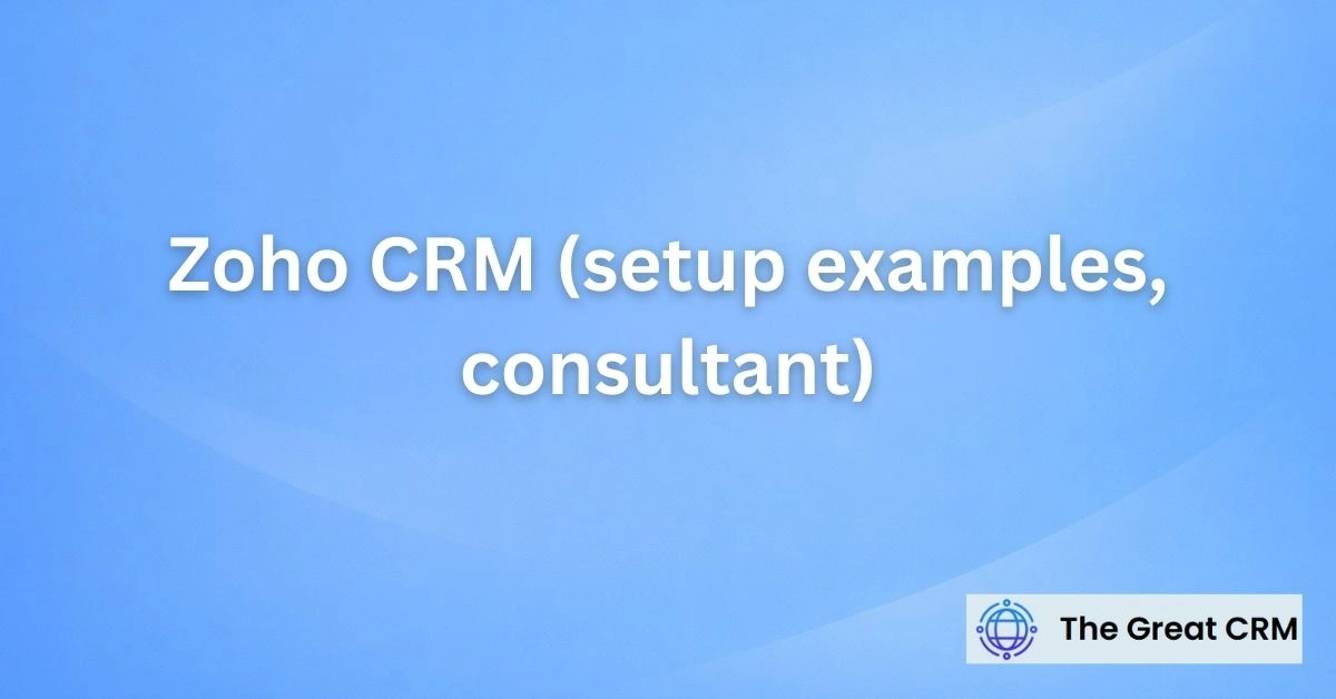 Zoho CRM (setup examples, consultant)